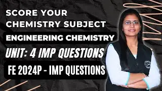 Engineering Chemistry Unit 4 IMP Questions - Do Study First | FE 2024P | Important Questions |