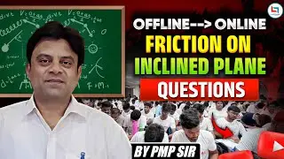 Friction On Inclined Plane NEET Physics | NEET 2026  | Inclined Plane Friction Explained by PMP Sir
