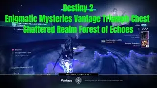 Destiny 2 - Enigmatic Mysteries Vantage Triumph Chest - Shattered Realm Forest of Echoes