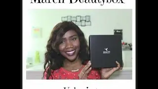 March Deautybox Unboxing