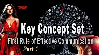 Key Concept Set: The Foundation of Effective Communication - Part 1