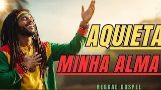 Aquieta Minha Alma &ndash; Reggae de Esperan&ccedil;a e F&eacute;&rdquo; para sua vida, #reggaegospel 