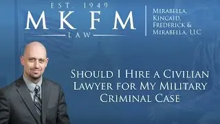 Should I Hire a Civilian Lawyer for My Military Criminal Case?