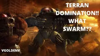 [Starcraft 2] Terran Domination! What Swarm? (UNRANKED TO GRANDMASTER) #6