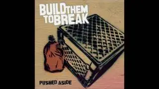 Build Them To Break - Song and Dance