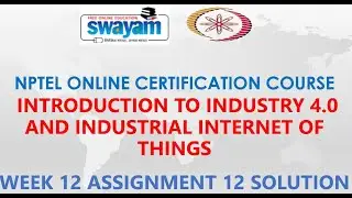 Introduction to Industry 4.0 and Industrial Internet of Things | NPTEL | Week12|Assignment12Solution