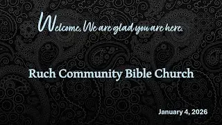 Ruch Community Bible Church  (January 4, 2026)