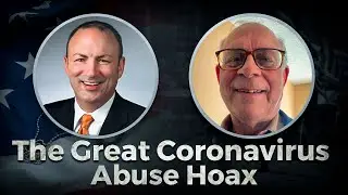 The Great Coronavirus Abuse Hoax with Dr. Edward Bartlett