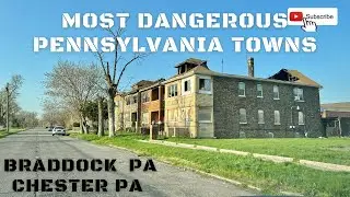 Braddock and Chester - Pennsylvania’s Hardest Towns
