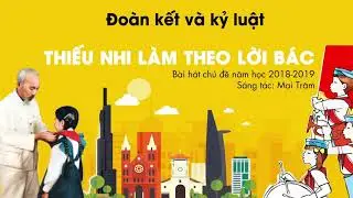 Thiếu nhi l&agrave;m theo lời B&aacute;c - Lyric - S&aacute;ng T&aacute;c: Nhạc sĩ Mai Tr&acirc;m