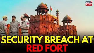 LIVE | Red Fort Security Breach: 7 Cops Suspended After Dummy Bomb Goes Undetected In Drill | N18L