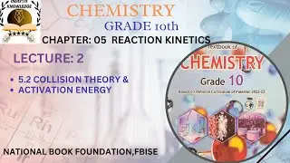 Collision theory & Activation energy|Reaction kinetics| Unit:5| Chemistry |Grade:10|FBISE|NBF