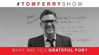 Gratitude, Love, & Accomplishments | #TomFerryShow Thanksgiving 2016