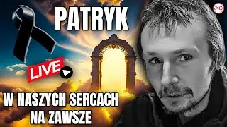 PATRYK na ZAWSZE w NASZYCH SERCACH... POŻEGNANIE PATRYKA - Jacek LIVE 🔴