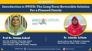 Introduction to PPIUD:The Long Term Reversible Solution for a Planned Family IIBIMSSCON 2020 Virtual
