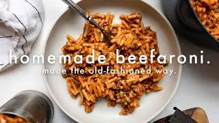 Homemade Beefaroni Recipe (Made the old-fashioned way)