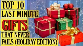🎁 Top 10 Last-Minute Gifts That Never Fail! (Holiday Edition)