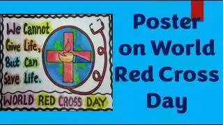 Poster on World Red Cross Day(May 8)/Drawing on World Red Cross Day