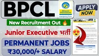 BPCL Junior Executive Permanent सरकारी नौकरी भर्ती 🥳 ₹30,000/+ Salary| BPCL Recruitment 2025| bpcl