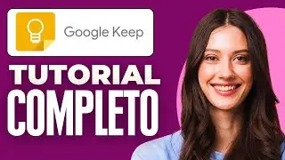 Como Usar Google Keep | Google Keep Tutorial Espa&ntilde;ol (2025)