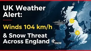 UK Weather Alert: Winds 104 km/h & Snow Threat Across England#ukweather #UKStorm #WeatherAlert