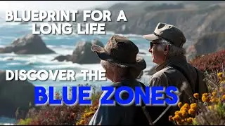 Blueprint for a Long Life: Discover the Blue Zones