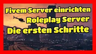FiveM Server einrichten  #1 // GTA 5 RolePlay Server erstellen