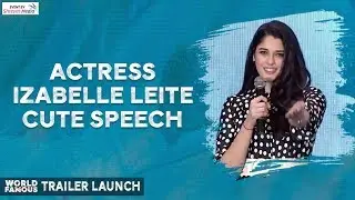 Actress Izabelle Leite Speech | World Famous Lover Trailer Launch | Shreyas Media