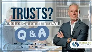 Is a Trust a Better Option Than a Will? | Elder Law Guidance