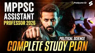 MPPSC Assistant Professor 2026 Political Science Complete Study Plan | By Pradyumn Sir