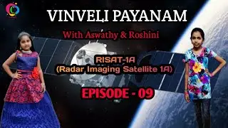 RISAT-1A (Radar Imaging Satellite) || Episode 09 || Vinveli Payanam (விண்வெளி பயணம்) || webseries