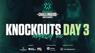 (FIL) VCT Stage 1 - Challengers APAC - Knockouts - Day 3
