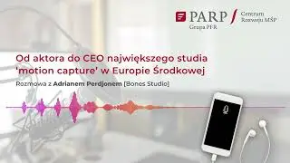 Od aktora do CEO największego studia motion capture w regionie. Rozmowa z Adrianem Perdjonem (Bones)