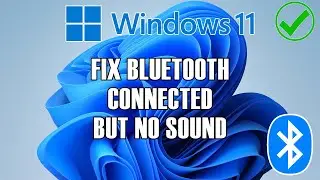 Fix Windows 11 Bluetooth Headphones Connected But No Sound or Audio 2024 FIX