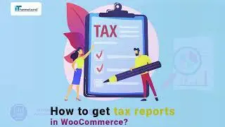 How to get tax reports in WooCommerce with 3 easy ways?