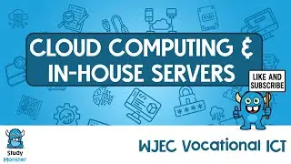 Cloud Computing vs In-House Servers | WJEC ICT Advantages & Disadvantages