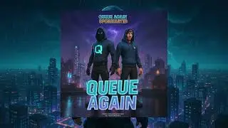 QUEUE AGAIN x OPENHEARTED - Queue Again