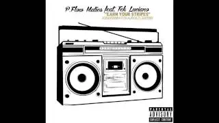 P.Flow Matics (ft. Tek Luciano) - Earn Your Stripes [Audio]