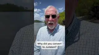 Why did you convert to Judaism?