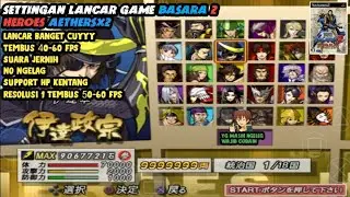 Settingan Lancar Game Basara 2 Heroes Aethersx2 | Lancar Banget cuyy Resolusi 1 Tembus 50-60 FPS‼️