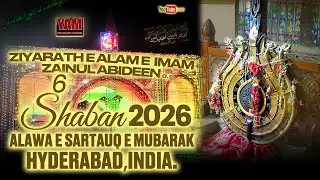 LIVE| 6 Shaban 2026 | Wiladat Imam Zainul Abideen(A.S)  | Alawa E Sartauq, Darulshifa, Hyderabad, In