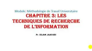 Soft Skills_Méthodologie de Travail Universitaire_chapitre 3: Techniques de recherche de l'info.