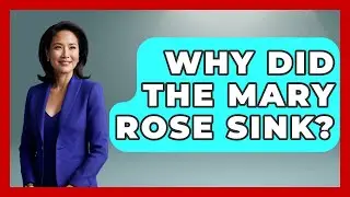 Why Did The Mary Rose Sink? - Archaeology Quest