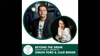 Beyond the Drink: Julie Reiner and Simon Ford (S9/Ep.20)