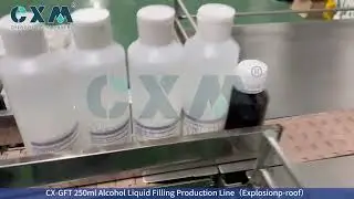 CX GFT 250ml Alcohol Liquid Filling Production Line（Explosionp roof）
