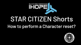 How to perform a Character reset - STAR CITIZEN Shorts Episode 10