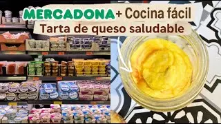 Minicompra de 7&euro; + 3 RECETAS F&Aacute;CILES 🍽️ &iexcl;Tarta de queso saludable en 15min! MERCADONA