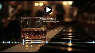Amber Glass Groove 🥃 Smooth Instrumental Lounge Jazz Vibes