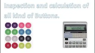 Calculation and Inspection of all kind of Buttons in Textile Sectors