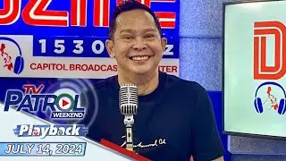 TV Patrol Weekend Playback | July 14, 2024